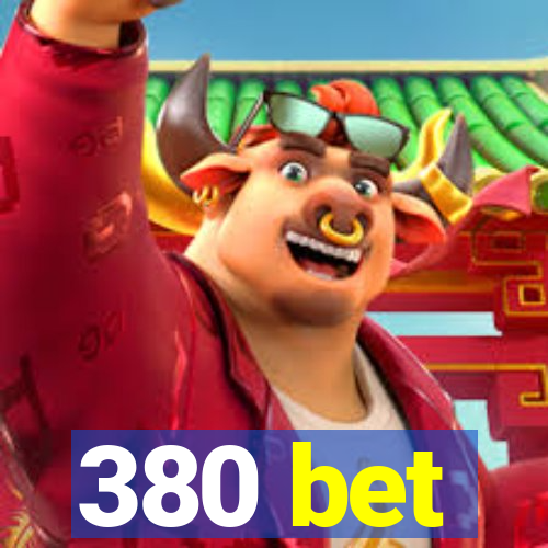 380 bet